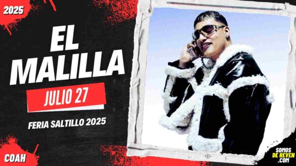 EL MALILLA EN FERIA SALTILLO 2025