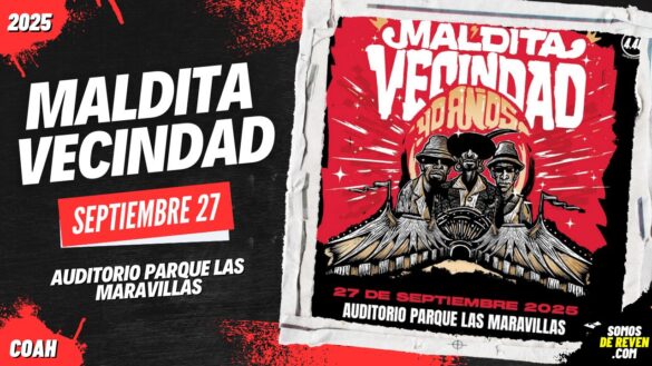 MALDITA VECINDAD EN SALTILLO 2025 AUDITORIO PARQUE LAS MARAVILLAS