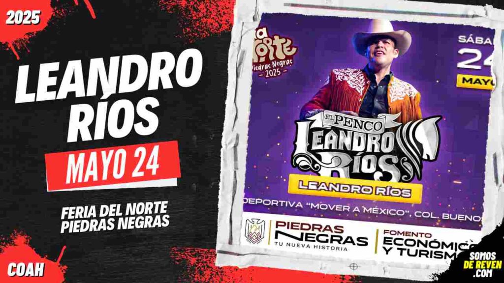 LEANDRO RÍOS EN PIEDRAS NEGRAS 2025 FERIA DEL NORTE