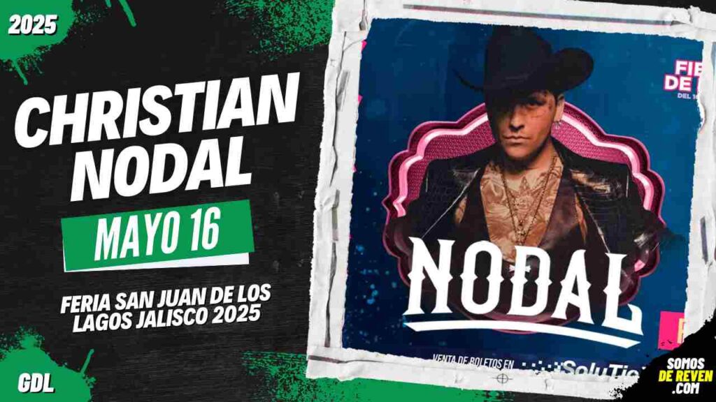 CHRISTIAN NODAL EN FERIA SAN JUAN DE LOS LAGOS JALISCO 2025