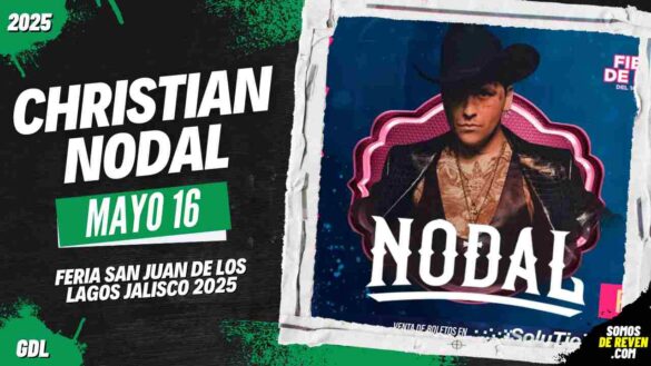 CHRISTIAN NODAL EN FERIA SAN JUAN DE LOS LAGOS JALISCO 2025