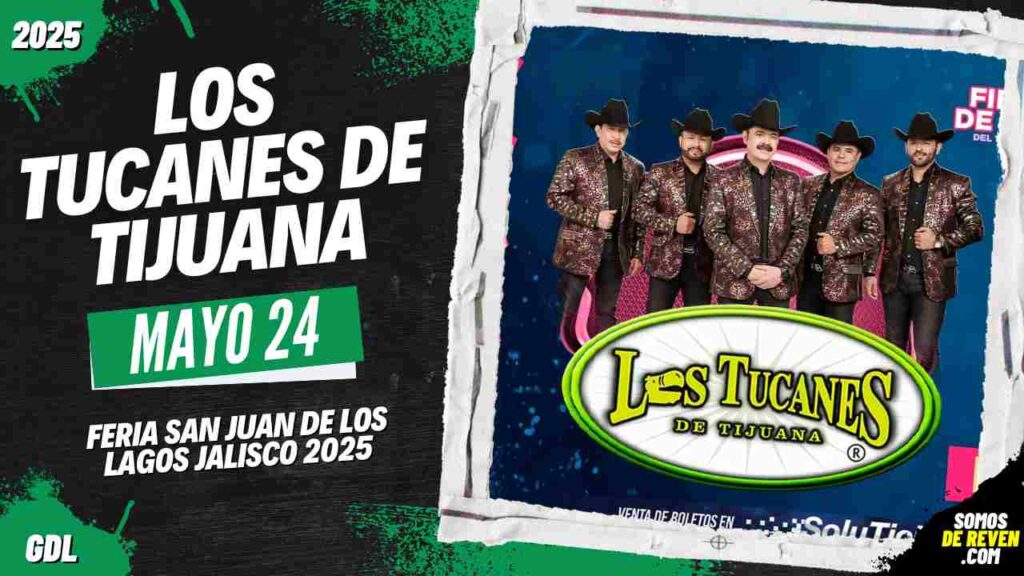 LOS TUCANES DE TIJUANA EN FERIA SAN JUAN DE LOS LAGOS JALISCO 2025