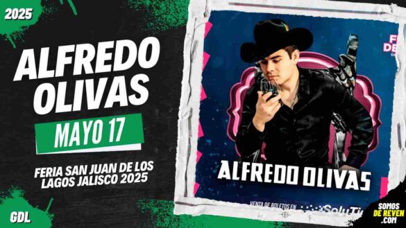 ALFREDO OLIVAS EN FERIA SAN JUAN DE LOS LAGOS JALISCO 2025