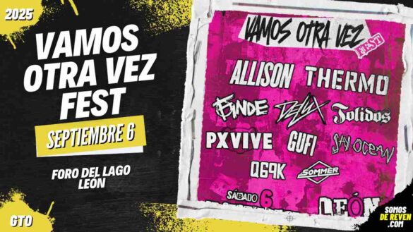 VAMOS OTRA VEZ FEST EN LEÓN 2025 FORO DEL LAGO