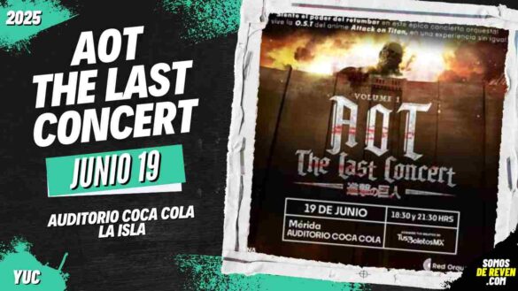 AOT THE LAST CONCERT EN MÉRIDA 2025 AUDITORIO COCA COLA LA ISLA