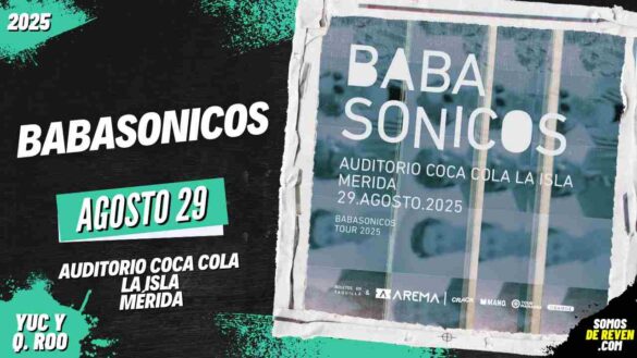 BABASONICOS EN MÉRIDA 2025 AUDITORIO COCA COLA LA ISLA