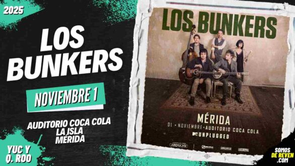 LOS BUNKERS EN MÉRIDA 2025 AUDITORIO COCA COLA LA ISLA