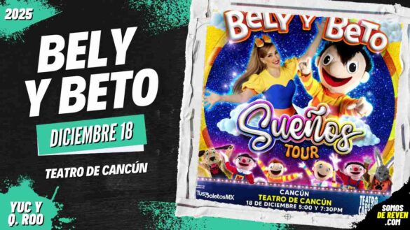BELY Y BETO EN CANCÚN 2025 TEATRO DE CANCÚN
