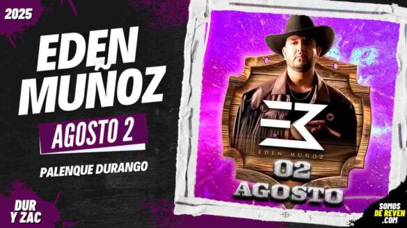 EDEN MUÑOZ EN PALENQUE DURANGO 2025