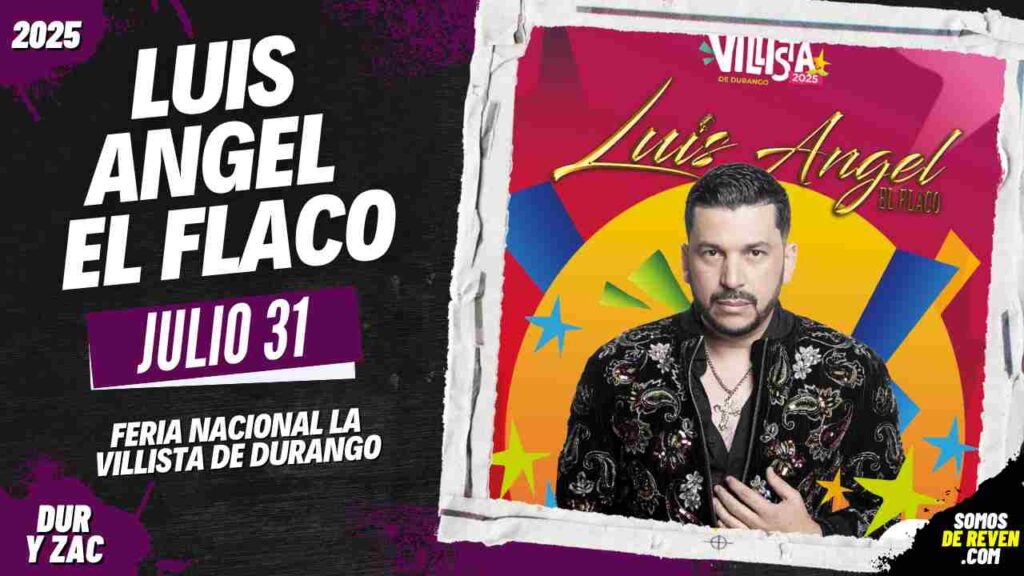 LUIS ANGEL EL FLACO EN DURANGO 2025 FERIA LA VILLISTA