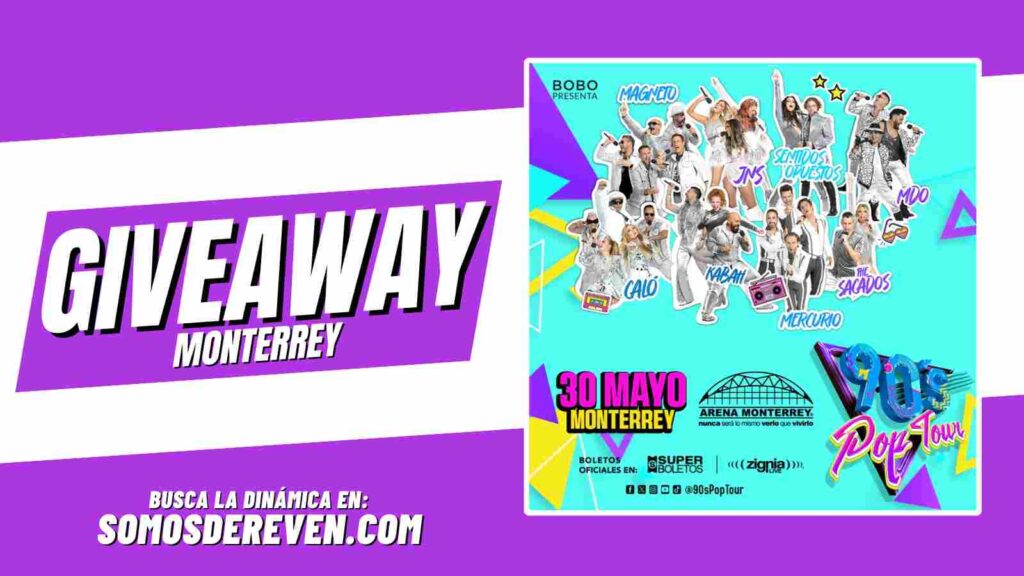 90S POP TOUR GIVEAWAY EN ARENA MONTERREY 2025