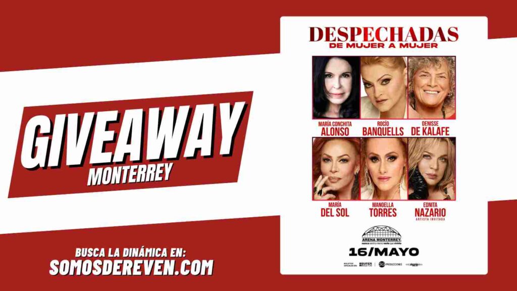 DESPECHADAS DE MUJER A MUJER GIVEAWAY EN ARENA MONTERREY 2025