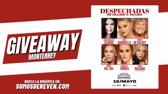 DESPECHADAS DE MUJER A MUJER GIVEAWAY EN ARENA MONTERREY 2025