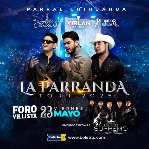 LA PARRANDA TOUR EN PARRAL CHIHUAHUA 2025 FORO VILLISTA
