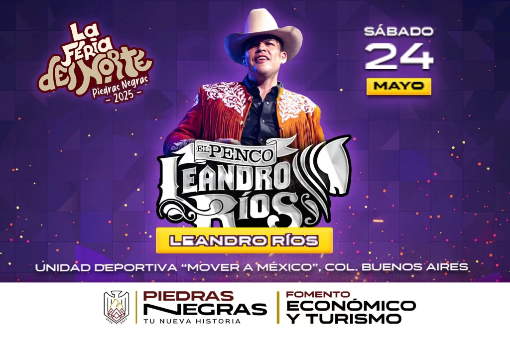 LEANDRO RÍOS EN PIEDRAS NEGRAS 2025 FERIA DEL NORTE
