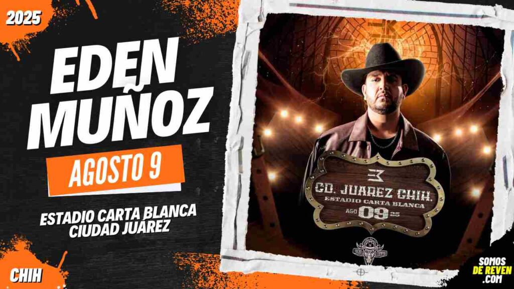 EDEN MUÑOZ EN CIUDAD JUÁREZ 2025 ESTADIO CARTA BLANCA