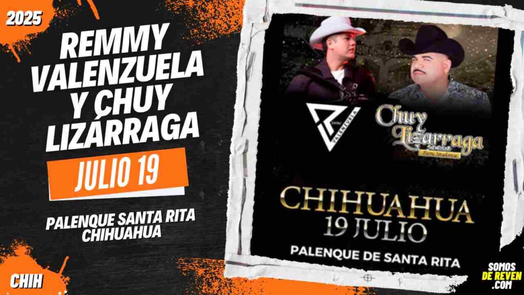 REMMY VALENZUELA Y CHUY LIZÁRRAGA EN CHIHUAHUA 2025 PALENQUE SANTA RITA