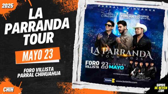 LA PARRANDA TOUR EN PARRAL CHIHUAHUA 2025 FORO VILLISTA