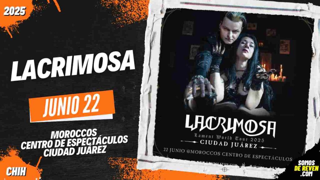 LACRIMOSA EN CIUDAD JUÁREZ 2025 MOROCCOS CENTRO DE ESPECTÁCULOS