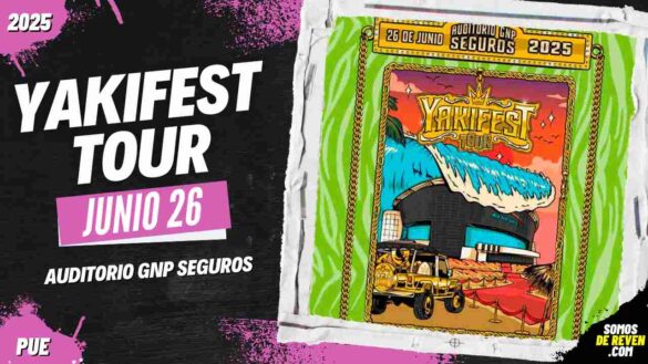 YAKIFEST TOUR EN PUEBLA 2025 AUDITORIO GNP