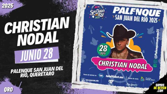 CHRISTIAN NODAL EN QUERÉTARO 2025 PALENQUE SAN JUAN DEL RÍO