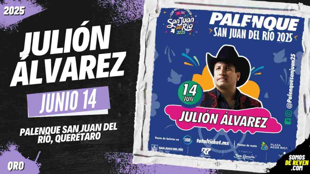 JULIÓN ÁLVAREZ EN QUERÉTARO 2025 PALENQUE SAN JUAN DEL RÍO