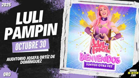 LULI PAMPIN EN QUERÉTARO 2025 AUDITORIO JOSEFA ORTÍZ
