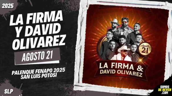LA FIRMA Y DAVID OLIVAREZ EN SAN LUIS POTOSÍ 2025 PALENQUE FENAPO