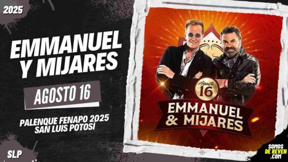 EMMANUEL Y MIJARES EN SAN LUIS POTOSÍ 2025 PALENQUE FENAPO