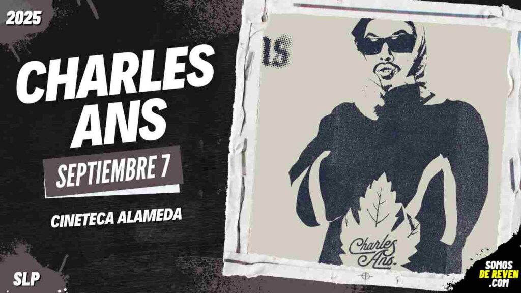 CHARLES ANS EN SAN LUIS POTOSÍ 2025 CINETECA ALAMEDA