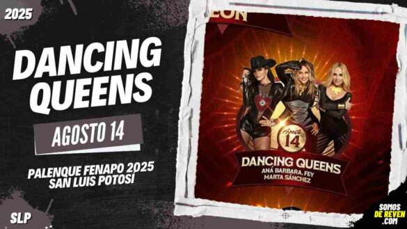 DANCING QUEENS EN SAN LUIS POTOSÍ 2025 PALENQUE FENAPO