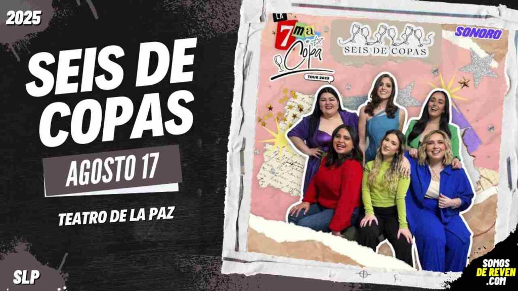 SEIS DE COPAS EN SAN LUIS POTOSÍ 2025 TEATRO DE LA PAZ