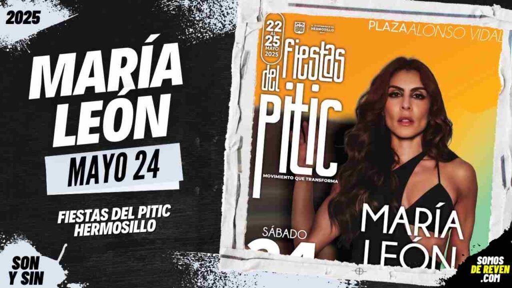 MARÍA LEÓN EN HERMOSILLO 2025 FIESTAS DEL PITIC