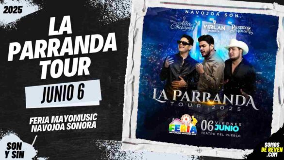LA PARRANDA TOUR EN SONORA 2025 FERIA MAYOMUSIC NAVOJOA