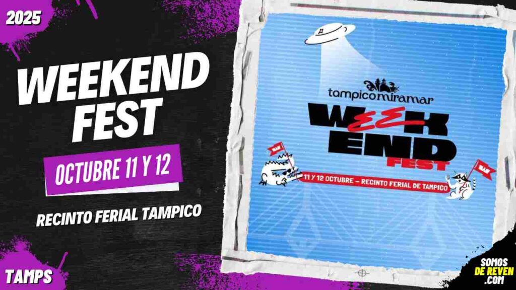 WEEKEND FEST 2025 EN TAMPICO RECINTO FERIAL