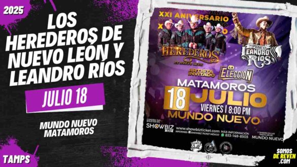 LOS HEREDEROS DE NUEVO LEON Y LEANDRO RÍOS EN MATAMOROS 2025 MUNDO NUEVO