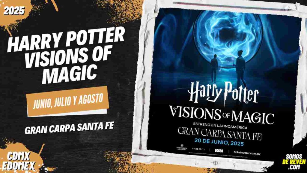 HARRY POTTER VISIONS OF MAGIC EN CDMX 2025 GRAN CARPA SANTA FE