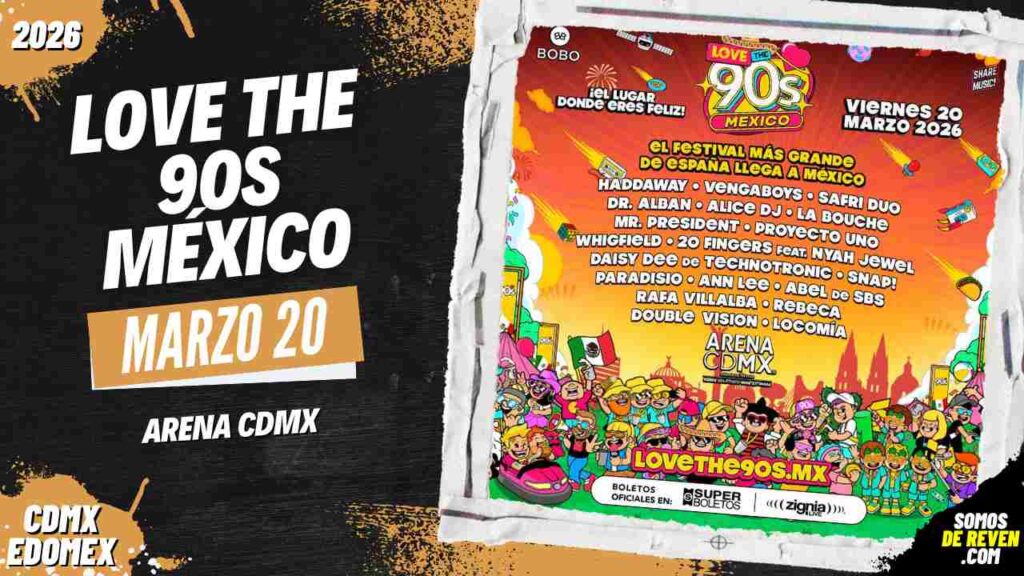 LOVE THE 90S MÉXICO EN ARENA CDMX 2026