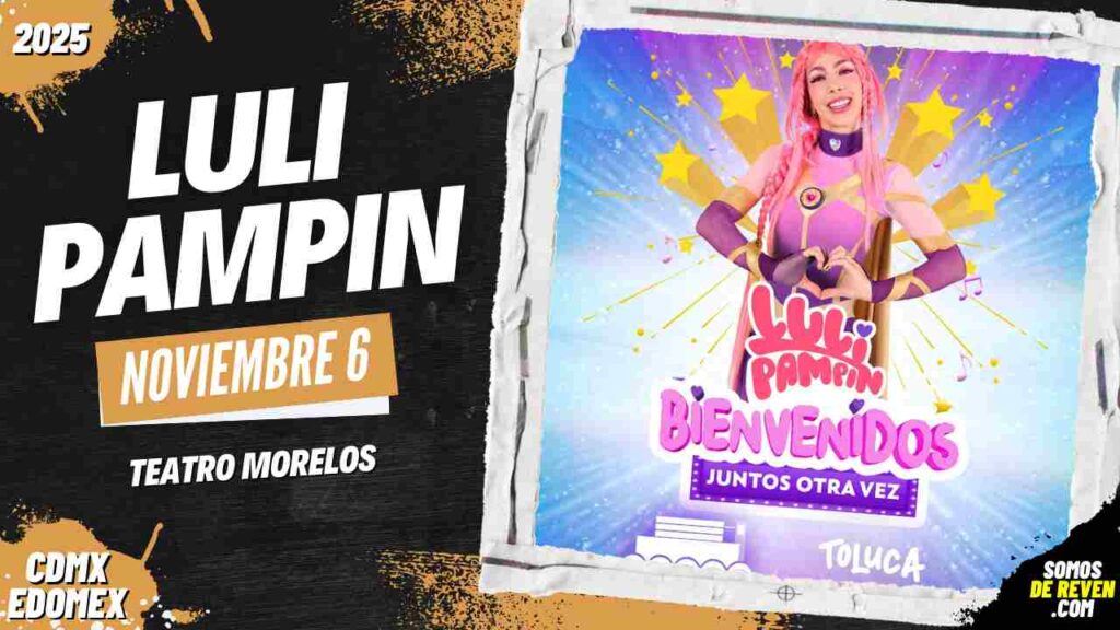 LULI PAMPIN EN TOLUCA 2025 TEATRO MORELOS