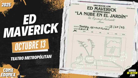 ED MAVERICK EN CDMX 2025 TEATRO METROPÓLITAN