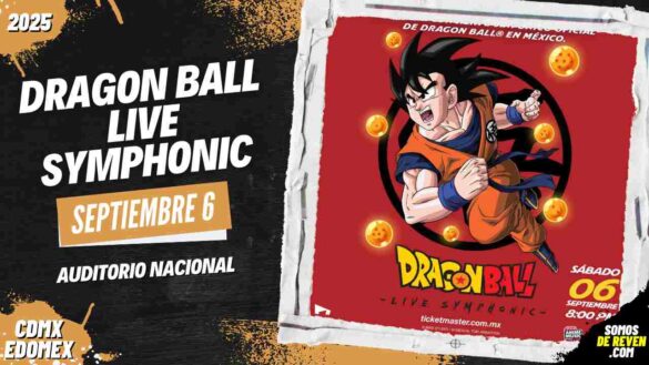 DRAGON BALL LIVE SYMPHONIC EN CDMX 2025 AUDITORIO NACIONAL