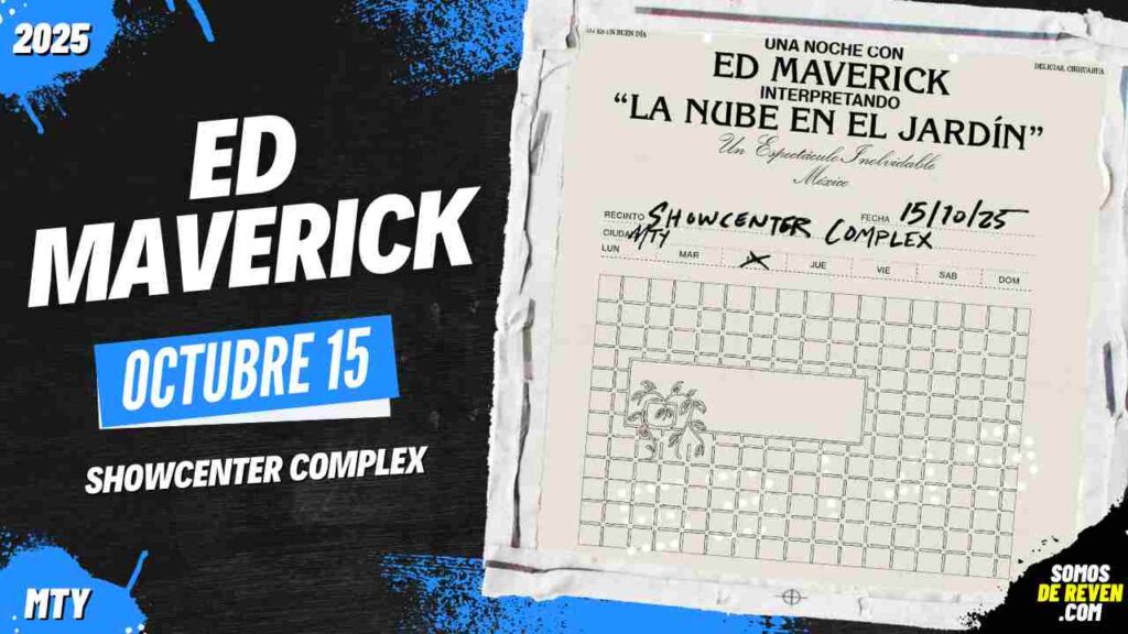 ED MAVERICK EN MONTERREY 2025 SHOWCENTER COMPLEX