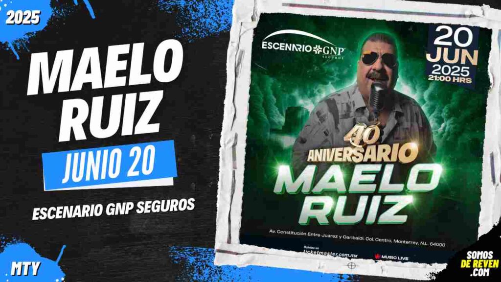 MAELO RUIZ EN MONTERREY 2025 ESCENARIO GNP SEGUROS