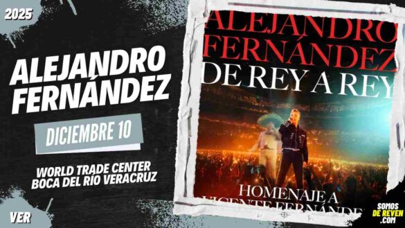 ALEJANDRO FERNÁNDEZ EN BOCA DEL RÍO VERACRUZ 2025 WORLD TRADE CENTER