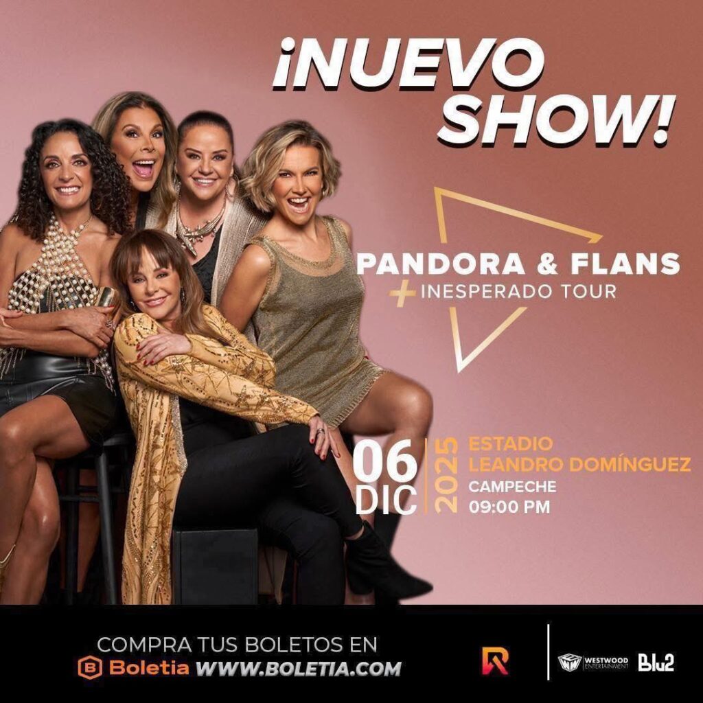 PANDORA Y FLANS EN CAMPECHE 2025 ESTADIO LEANDRO DOMÍNGUEZ