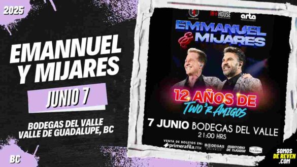 EMMANUEL Y MIJARES EN BODEGAS DEL VALLE 2025 BAJA CALIFORNIA