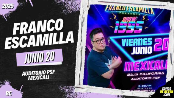 FRANCO ESCAMILLA EN MEXICALI 2025 AUDITORIO PSF