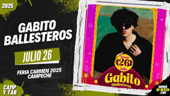 GABITO BALLESTEROS EN FERIA CARMEN 2025 CAMPECHE