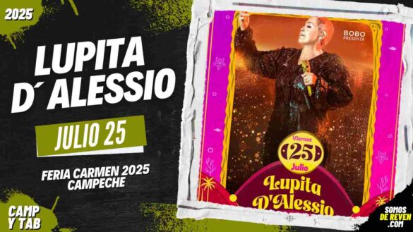 LUPITA DALESSIO EN FERIA CARMEN 2025 CAMPECHE