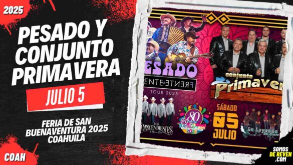 PESADO Y CONJUNTO PRIMAVERA EN FERIA SAN BUENAVENTURA 2025 COAHUILA